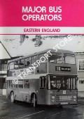 Book cover of Major Bus Operators - Eastern England by WATTS, Gordon 
